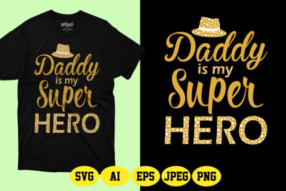 Daddy is My Super Hero Father’s Day SVG