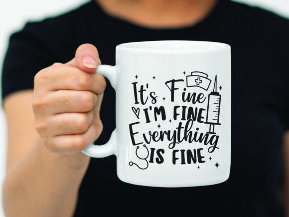 It's Fine I'm Fine Nurse Life Svg: A Digital Design for Healthcare Heroes
